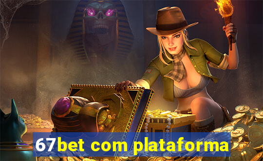 67bet com plataforma